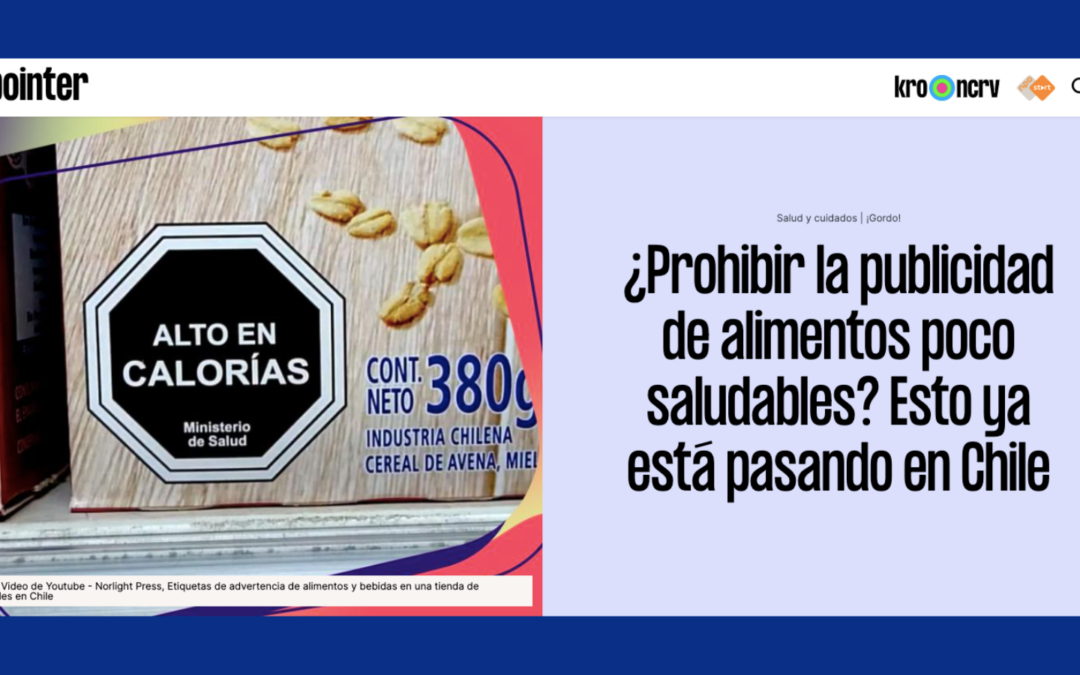 [KRO-NCRV]: ¿Prohibir la publicidad de alimentos poco saludables? Esto ya está pasando en Chile