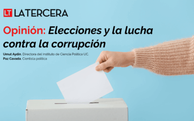 Columna de Opinión La Tercera: Elecciones y la lucha contra la corrupción. Por Umut Aydin y Paz Cavada